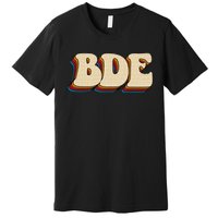 BDE Big Dick Energy Retro Style Premium T-Shirt