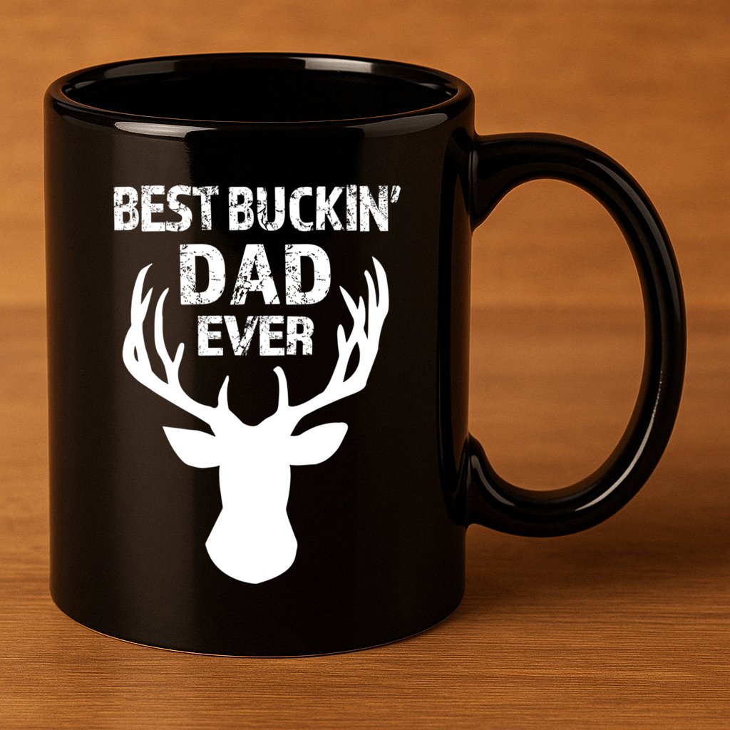 Best Buckin Dad Ever S Funny Gift 11oz C Handle Ceramic Mug