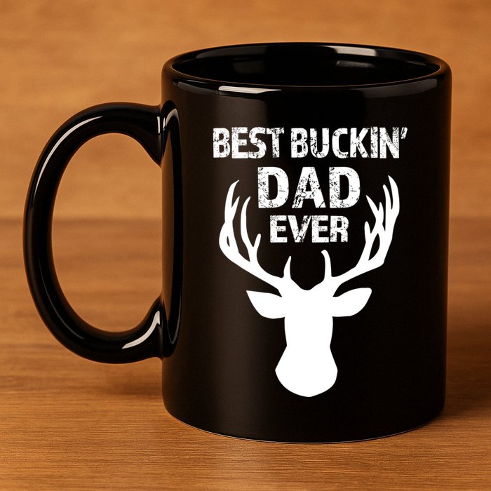 Best Buckin Dad Ever S Funny Gift 11oz C Handle Ceramic Mug