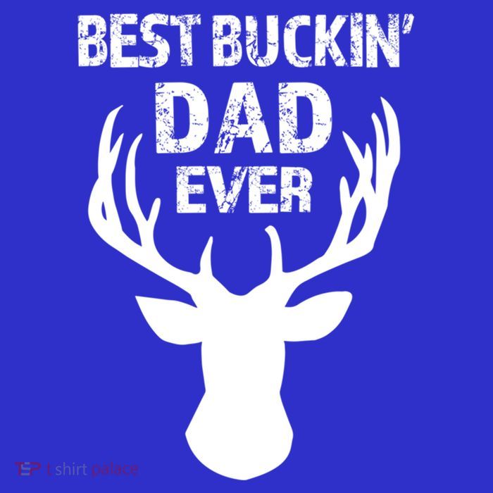 Best Buckin Dad Ever S Funny Gift Tall T-Shirt