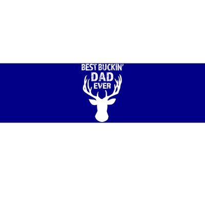 Best Buckin Dad Ever S Funny Gift Bumper Sticker