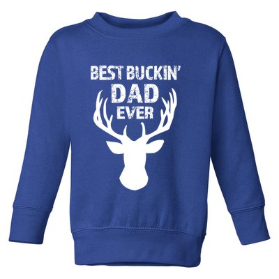 Best Buckin Dad Ever S Funny Gift Toddler Sweatshirt