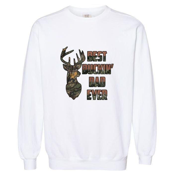 Best Buckin Dad Ever Father's Day Gift Garment-Dyed Sweatshirt