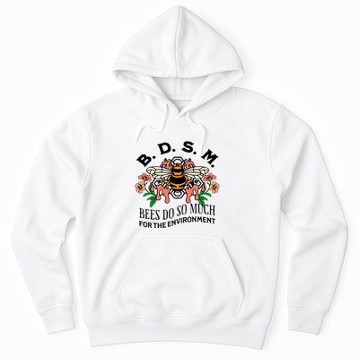 Bdsm Bees Do So Much For The Environment Hoodie