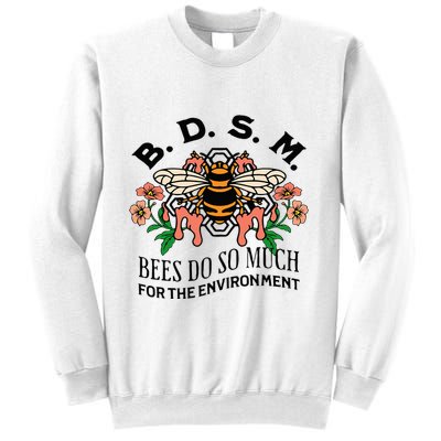 Bdsm Bees Do So Much For The Environment Sweatshirt