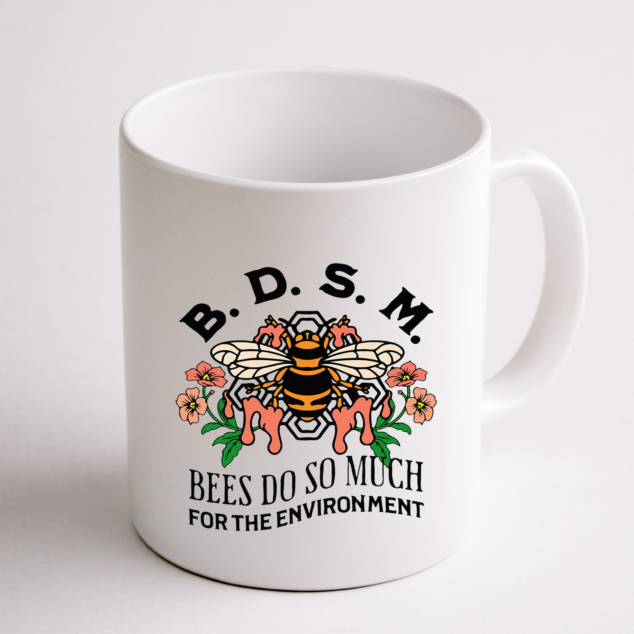 Bdsm Bees Do So Much For The Environment Mug