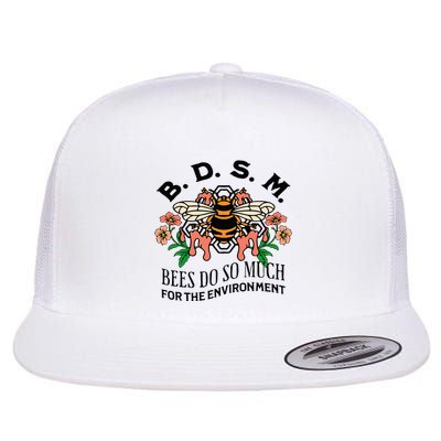 Bdsm Bees Do So Much For The Environment Flatbill Hat