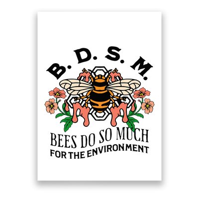 Bdsm Bees Do So Much For The Environment Poster
