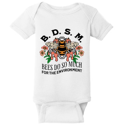 Bdsm Bees Do So Much For The Environment Baby Bodysuit