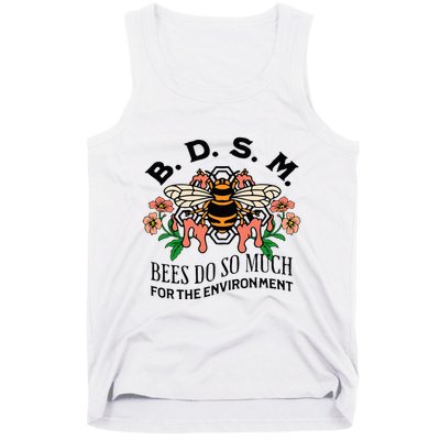 Bdsm Bees Do So Much For The Environment Tank Top