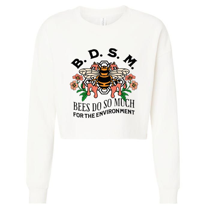 Bdsm Bees Do So Much For The Environment Cropped Pullover Crew