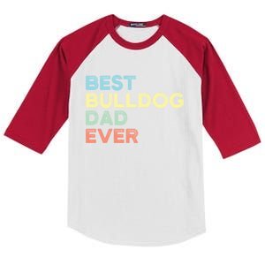 Best Bulldog Dad Ever WorldS Greatest Bulldog Dog Dad Cute Gift Kids Colorblock Raglan Jersey