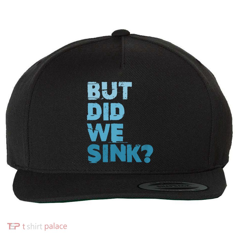 Boating But Did We Sink Flatboat Pontoon Captain Wool Snapback Cap
