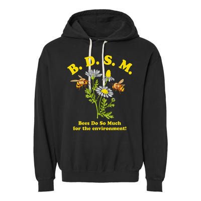 BDSM Bees Do So Much For The Environment Garment-Dyed Fleece Hoodie