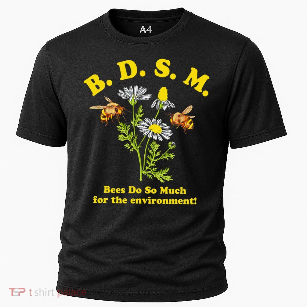 BDSM Bees Do So Much For The Environment Performance Shirt