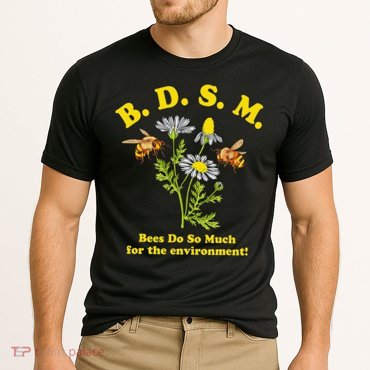 BDSM Bees Do So Much For The Environment Performance Shirt