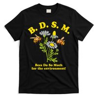BDSM Bees Do So Much For The Environment T-Shirt