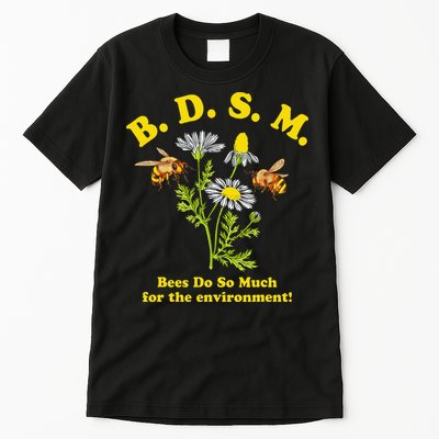 BDSM Bees Do So Much For The Environment Tall T-Shirt