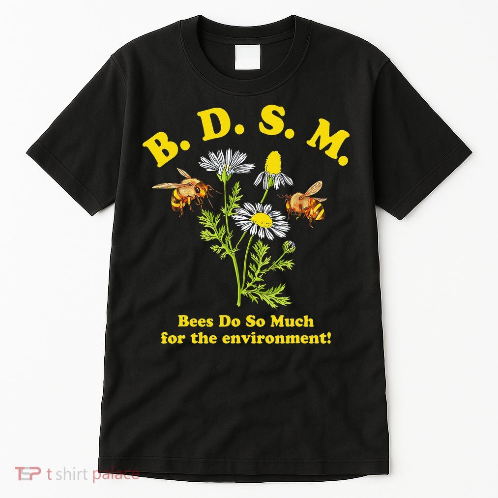 BDSM Bees Do So Much For The Environment Tall T-Shirt