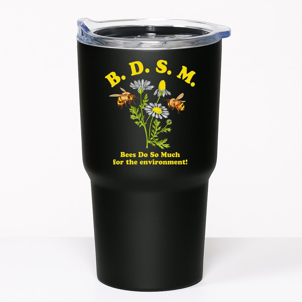 BDSM Bees Do So Much For The Environment Tumbler