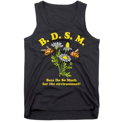 BDSM Bees Do So Much For The Environment Tank Top