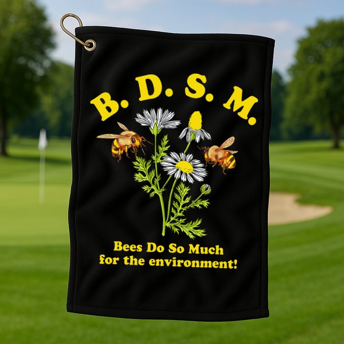 BDSM Bees Do So Much For The Environment Golf Towel