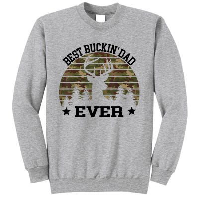 Best Buckin Dad Ever Deer Hunting Fathers Day Manley Tall Sweatshirt