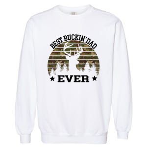 Best Buckin Dad Ever Deer Hunting Fathers Day Manley Garment-Dyed Sweatshirt