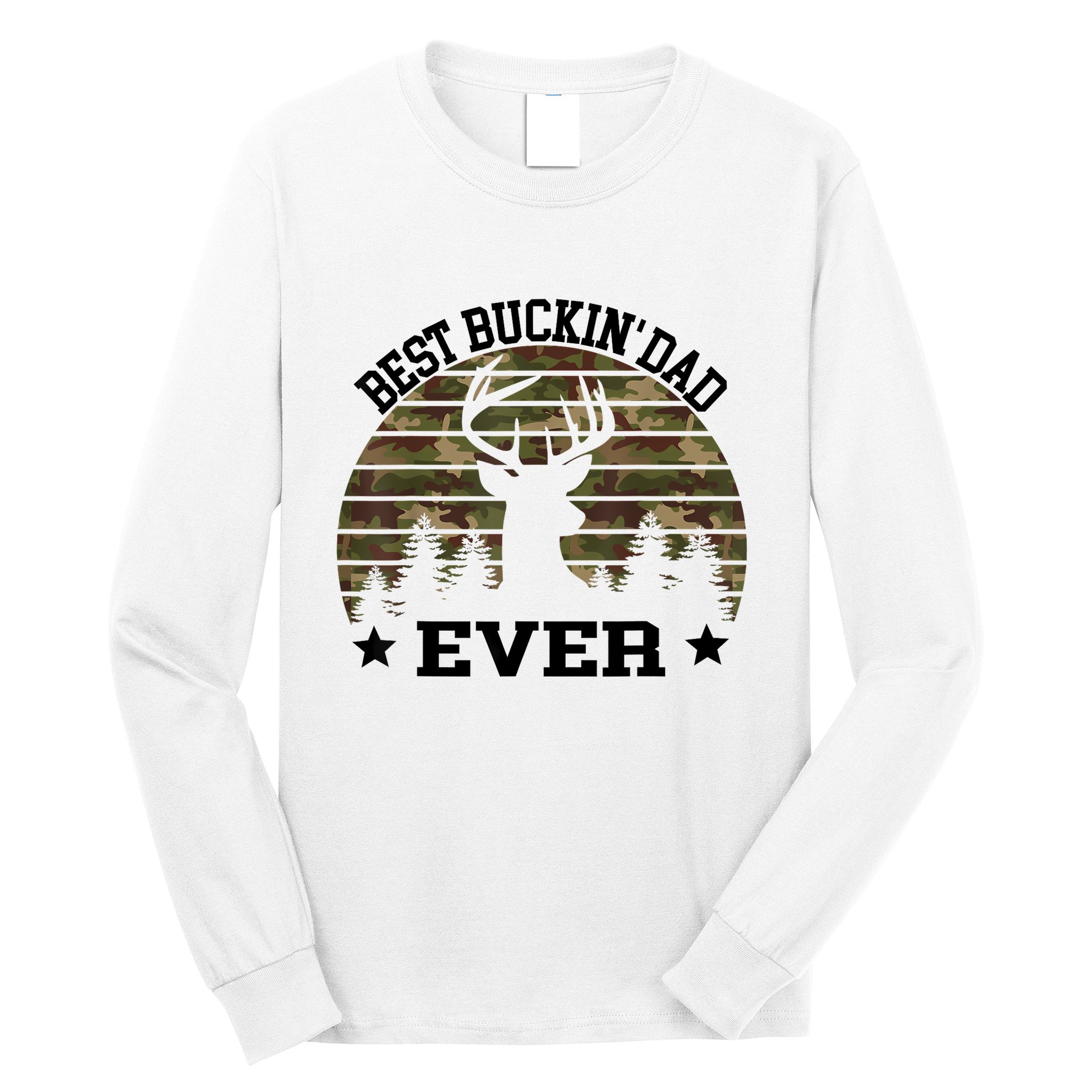 Best Buckin Dad Ever Deer Hunting Fathers Day Manley Long Sleeve Shirt