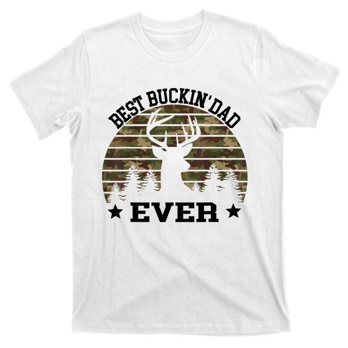 Best Buckin Dad Ever Deer Hunting Fathers Day Manley T-Shirt