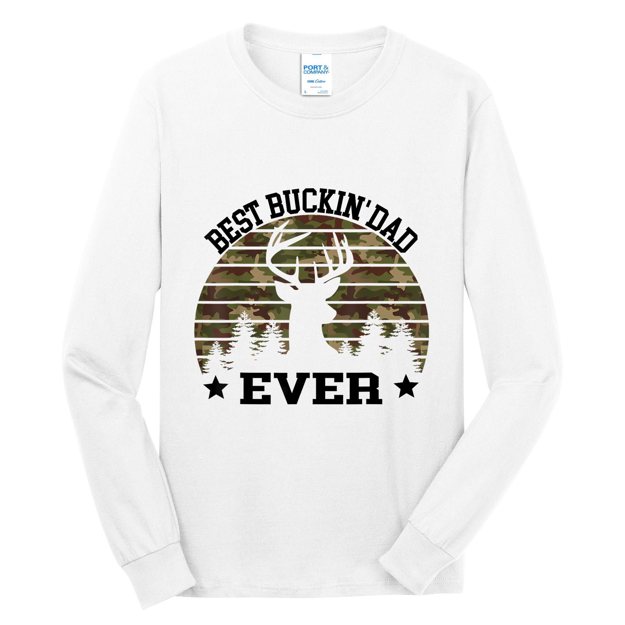 Best Buckin Dad Ever Deer Hunting Fathers Day Manley Tall Long Sleeve T-Shirt