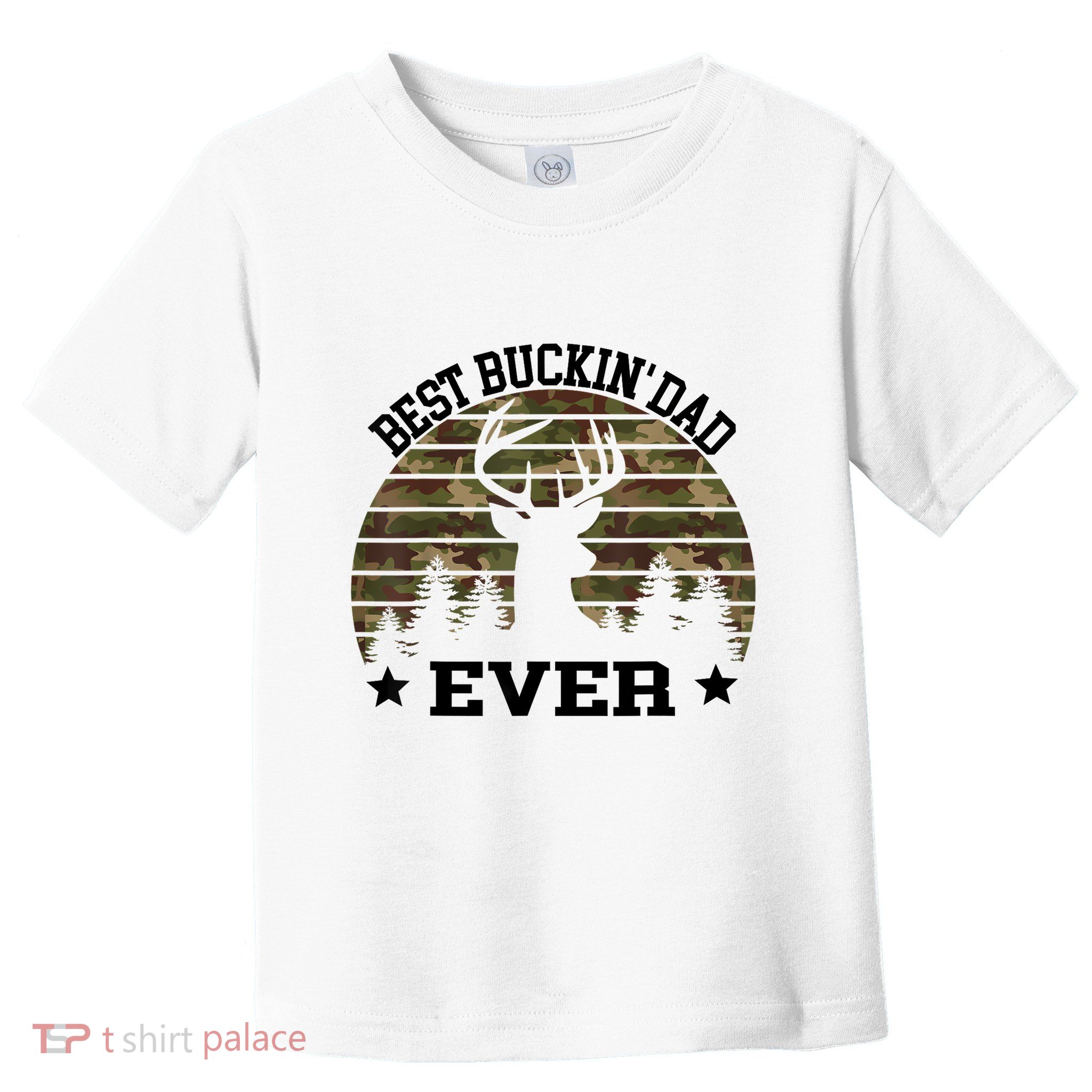 Best Buckin Dad Ever Deer Hunting Fathers Day Manley Toddler T-Shirt
