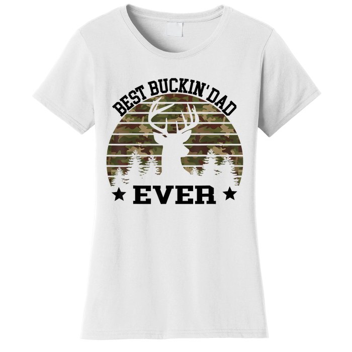 Best Buckin Dad Ever Deer Hunting Fathers Day Manley Women's T-Shirt