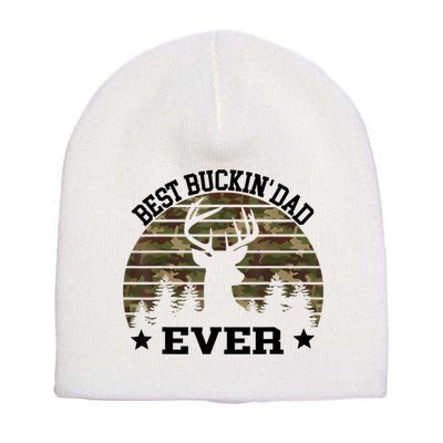 Best Buckin Dad Ever Deer Hunting Fathers Day Manley Short Acrylic Beanie
