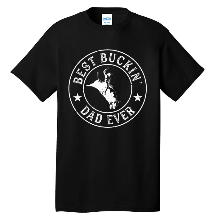 Best Buckin Dad Ever Cowboy Bull Riding Rodeo Tall T-Shirt