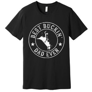 Best Buckin Dad Ever Cowboy Bull Riding Rodeo Premium T-Shirt