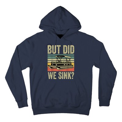 Boating But Did We Sink Funny Pontoon Boat Captain Hoodie