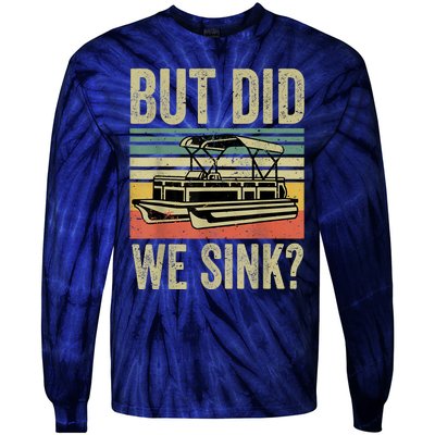 Boating But Did We Sink Funny Pontoon Boat Captain Tie-Dye Long Sleeve Shirt