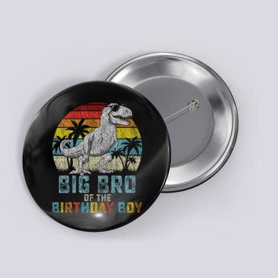 Big Bro Dinosaur Of The Birthday Boy Matching Family Button