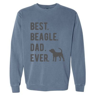 Best Beagle Dad Ever Funny Beagle Dog Lovers Dad Gift Garment-Dyed Sweatshirt