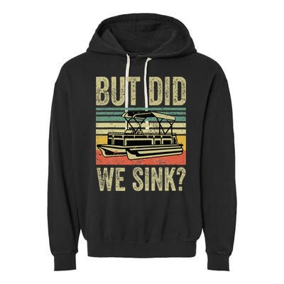 Boating But Did We Sink Funny Pontoon Boat Captain Garment-Dyed Fleece Hoodie