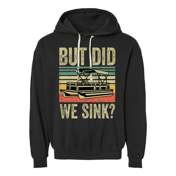 Boating But Did We Sink Funny Pontoon Boat Captain Garment-Dyed Fleece Hoodie