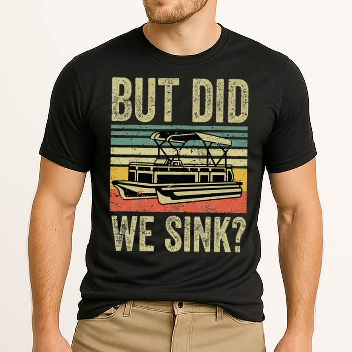 Boating But Did We Sink Funny Pontoon Boat Captain Performance Shirt