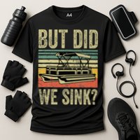 Boating But Did We Sink Funny Pontoon Boat Captain Performance Shirt