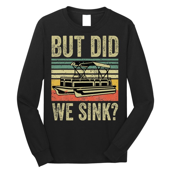 Boating But Did We Sink Funny Pontoon Boat Captain Long Sleeve Shirt