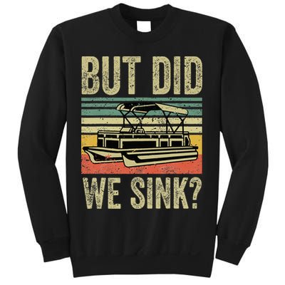 Boating But Did We Sink Funny Pontoon Boat Captain Sweatshirt