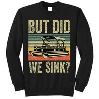 Boating But Did We Sink Funny Pontoon Boat Captain Sweatshirt