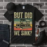 Boating But Did We Sink Funny Pontoon Boat Captain Tall T-Shirt