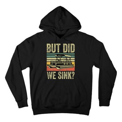Boating But Did We Sink Funny Pontoon Boat Captain Tall Hoodie