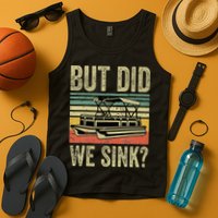 Boating But Did We Sink Funny Pontoon Boat Captain Tank Top